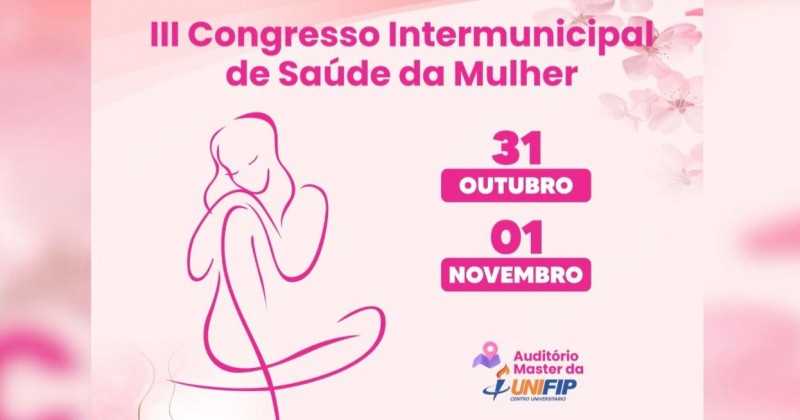 Patos realiza III Congresso Intermunicipal de Saúde da Mulher, de 31 de outubro a 1º de novembro